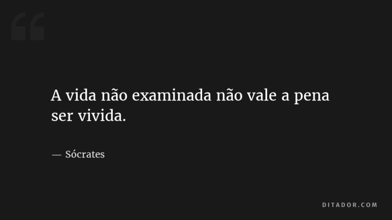 A Vida Não Examinada Não Sócrates Ditador Ditos And Dizeres 5319